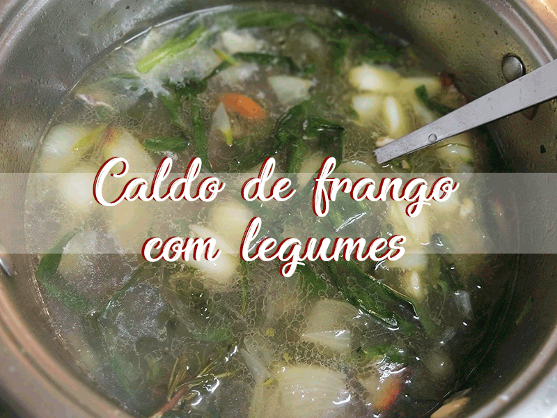 Caldo de frango com legumes: receita gostosa, saudável e econômica